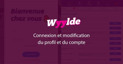 Connexion à Wyylde : Comment se connecter et modifier son。